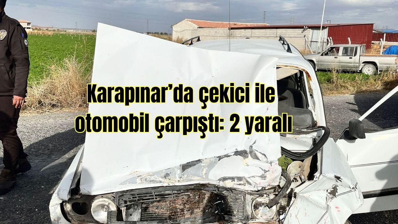 Karapınar’da çekici ile otomobil çarpıştı: 2 yaralı