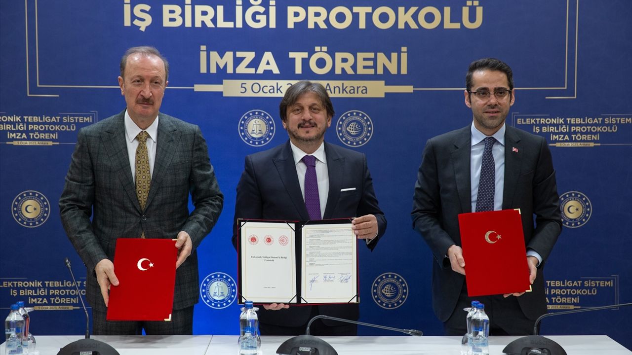 Üç bakanlık arasında "Elektronik Tebligat Sistemi İşbirliği Protokolü" imzalandı