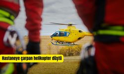 Muğla'da hastaneye çarpan helikopter düştü