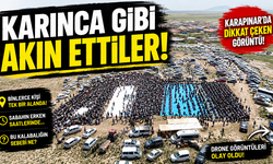 “Karınca Gibi Akın Ettiler”