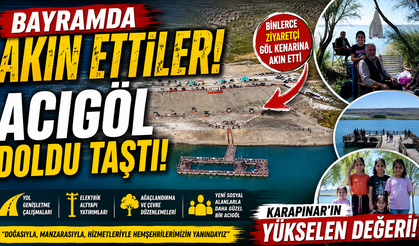 Acıgöl Bayramda Ziyaretçi Akınına Uğradı: Karapınar'ın Yükselen Turizm Değeri Göz Doldurdu