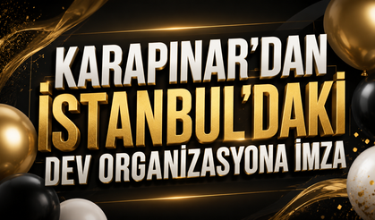 Karapınar'dan İstanbul'daki dev organizasyona imza