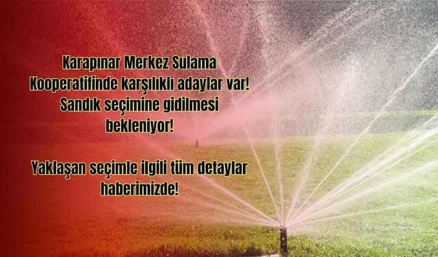 Karapınar Merkez Sulama Kooperatifinde Seçim Heyecanı