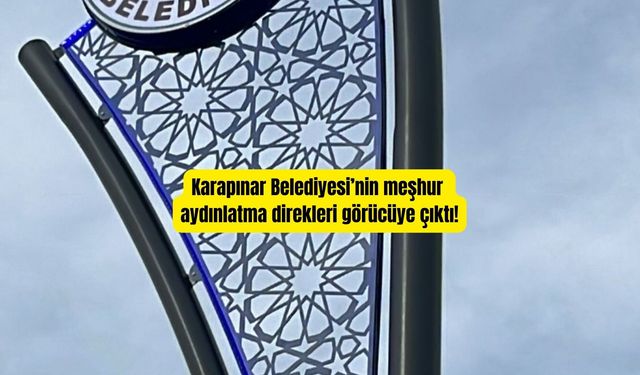 Karapınar Belediye'sinin meşhur sokak direkleri görücüye çıktı!