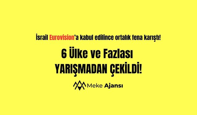 İsrail’in Eurovision’a Kabulü Krize Yol Açtı: Birçok Ülke Yarışmadan Çekildi