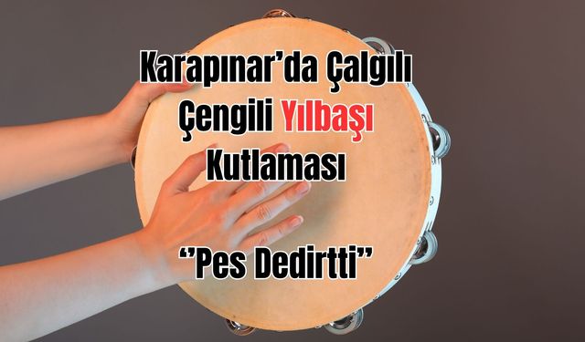Karapınar'da çalgılı çengili yılbaşı kutlaması!