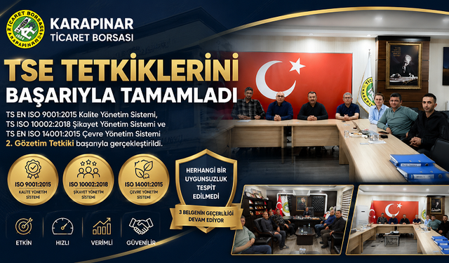 Karapınar Ticaret Borsası’nda TSE Süreci Tam Notla Geçildi: 3 Uluslararası Standartta Güven Tazelendi
