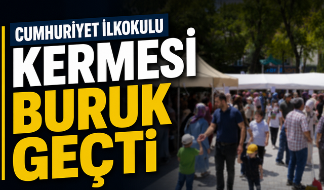 Cumhuriyet İlkokulu Kermesi Buruk Geçti!