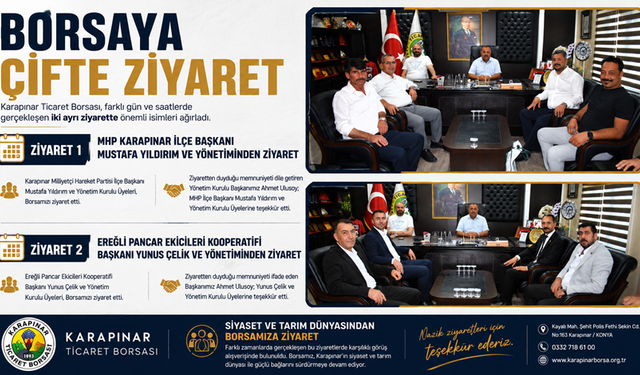 Karapınar Ticaret Borsası’na Çifte Ziyaret