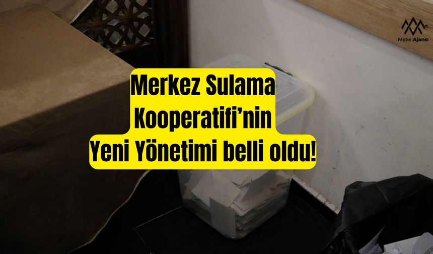 Merkez Sulama Kooperatifi Yeni Başkanı Seçildi!