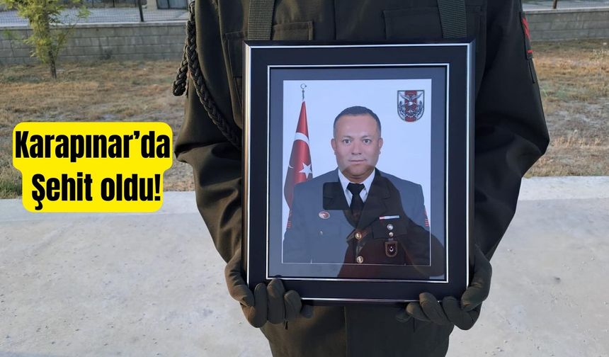 Karapınar'da Şehit oldu!
