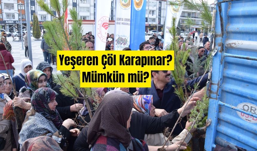 YEŞEREN ÇÖL KARAPINAR: EROZYONUN GÖLGESİNDE UMUT YEŞERİYOR!