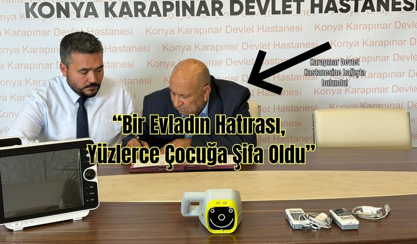 “Bir Evladın Hatırası, Yüzlerce Çocuğa Şifa Oldu”