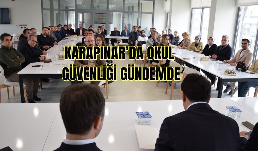 KARAPINAR’DA OKUL GÜVENLİĞİ GÜNDEMDE: SALDIRI SONRASI KRİTİK ADIMLAR