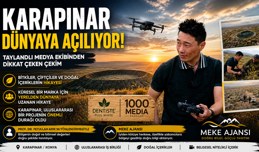 KARAPINAR DÜNYAYA AÇILIYOR: TAYLANDLI MEDYA EKİBİNDEN DİKKAT ÇEKEN ÇEKİM