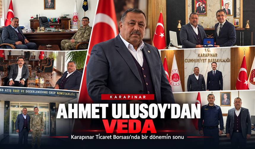 Karapınar Ticaret Borsasında Bir Devrin Sonuna Doğru: Ahmet Ulusoy’dan Veda Ziyaretleri!