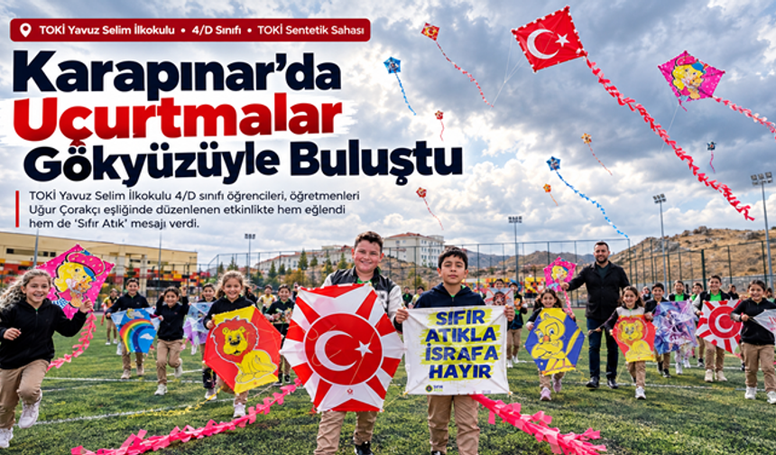 Karapınar’da Minik Öğrenciler Gökyüzünü Uçurtmalarla Renklendirdi